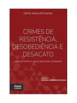Crimes de resistência, desobediência e desacato - análise crítica à luz do abuso de autoridade - 202