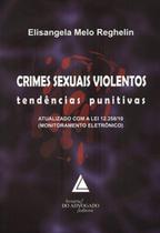 Crimes sexuais violentos: tendências punitivas: Atualizado com a lei 12.258/10 - LIVRARIA DO ADVOGADO