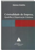Criminalidade de Empresa, Quadrilha e Organização Criminosa - Livraria do Advogado