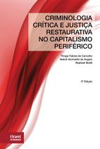 Criminologia Crítica e Justiça Restaurativa no Capitalismo Periférico 2ª edição