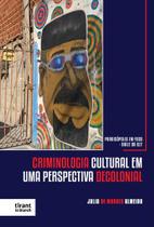 Criminologia Cultural em uma Perspectiva Decolonial: Paraisópolis em foco - Baile da DZ7 - Tirant Lo Blanch Criminologia Cultural em uma Perspectiva Decolonial: Paraisópolis em foco - Baile da DZ7 - Tirant Lo Blanch