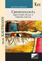 Criminologia. Ejecución penal y terapia social - Ediciones Olejnik