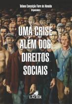 Crise Além Dos Direitos Sócias, Uma - LACIER