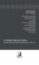 Crise Brasileira, A: Coletânea de Contribuições de Professores da Puc - Sp - CONTRACORRENTE
