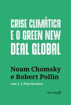 Crise Climatica e o Green New Deal Global: a Economia Politica para Salvar - ROÇA NOVA Crise Climatica e o Green New Deal Global: a Economia Politica para Salvar - ROÇA NOVA