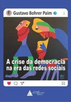 Crise Da Democracia Na Era Das Redes Sociais, A