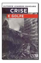 Crise e Golpe Crise e Golpe