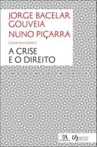 Crise e o Direito, A - ALMEDINA