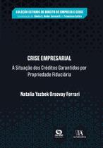 Crise empresarial: a situação dos créditos garantidos por propriedade fiduciária - ALMEDINA BRASIL