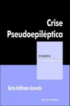 Crise pseudoepiléptica Crise pseudoepiléptica