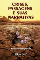 Crises, passagens e suas narrativas Crises, passagens e suas narrativas
