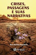 Crises, Passagens e Suas Narrativas - Artesã Editora