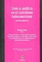 Crisis y Conflicto En El Capitalismo Latinoamericano: Lecturas Publicas Crisis y Conflicto En El Capitalismo Latinoamericano: Lecturas Publicas