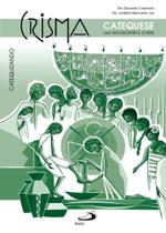 Crisma: catequese com adolescentes e jovens catequizando - PAULUS Crisma: catequese com adolescentes e jovens catequizando - PAULUS
