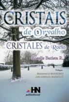 Cristais de orvalho cristales de rocio Cristais de orvalho cristales de rocio