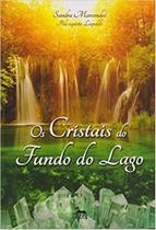 Cristais do fundo do lago, o