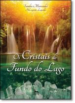 Cristais do Fundo do Lago, Os Cristais do Fundo do Lago, Os