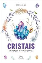 Cristais, Manual de Ativacao e Cura