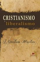 Cristianismo e liberalismo J. Gresham Machen - SHEDD