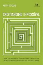 Cristianismo impossivel Cristianismo impossivel