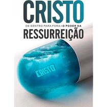 Cristo de Dentro para Fora O Poder da Ressurreição C Mirand - Rica Editora