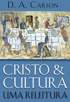 Cristo e Cultura Uma Releitura, D A Carson - Vida Nova