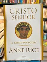 Cristo Senhor: a saída do Egito - Anne Rice