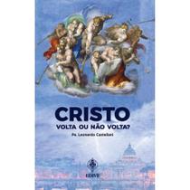 Cristo Volta ou não Volta (Pe. Leonardo Castellani)