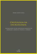 Cristologia Na Encruzilhada - Editora Reflexão