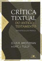 Crítica Textual Do Antigo Testamento - Uma Introdução Prática - Vida Nova