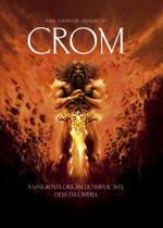 Crom - A Sangrenta Origem Do Implacável Deus Da Ciméria