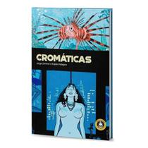 Cromáticas - Capa dura Versão integral - HQ -Trem Fantasma