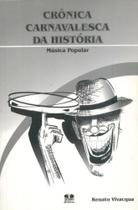 Crônica Carnavalesca da História Crônica Carnavalesca da História