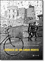 Crônica de um Amor Morto - 7 LETRAS Crônica de um Amor Morto - 7 LETRAS