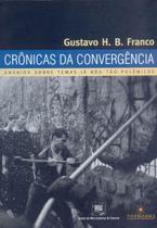 Crônicas Da Convergência - Ensaios Sobre Temas Já Não Tão Polêmicos Crônicas Da Convergência - Ensaios Sobre Temas Já Não Tão Polêmicos