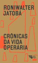 Crônicas da Vida Operária Crônicas da Vida Operária