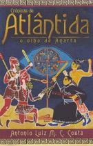 Crônicas de Atlântida - o Olho de Agarta - EDITORA DRACO Crônicas de Atlântida - o Olho de Agarta - EDITORA DRACO