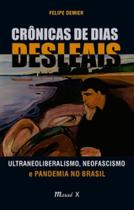 Crônicas De Dias Desleais: Ultraneoliberalismo, Neofascismo E Pandemia No Brasil