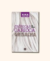 Crônicas de uma carioca grisalha