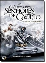 Crônicas Dos Senhores De Castelo: o Poder Verdadeiro (Vol. 1) Crônicas Dos Senhores De Castelo: o Poder Verdadeiro (Vol. 1)