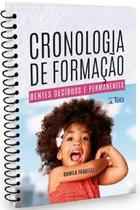 Cronologia De Formacao - Dentes Deciduos E Permanentes - Tota