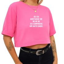 Cropped Algodão Curto Feminino Estampado Se Eu Gostasse De Mimi 239 Blusinha T-shirt Curta Manga 3/4