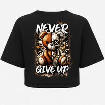 Cropped Oversized Im Ok Never Give Up - Estampa DTF