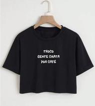 Cropped Top Com Manga Feminino Casual 100 Algodão Frases Troco Gente Chata Por Café Camiseta