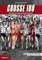 CROSSE 100 - História do Corta-Mato em Portugal - Quântica Editora