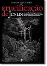 Crucificação de Jesus, A - MATRIX Crucificação de Jesus, A - MATRIX