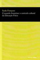Cruzando Fronteiras: Currículo Cultural da Educação Física - SESI - SP