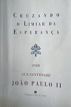 Cruzando o Limiar da Esperança Paz,Senel Cruzando o Limiar da Esperança Paz,Senel