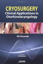 Cryosurgery clinical applications in otorhinolaryngology
