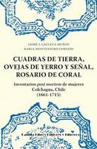 Cuadras de tierra, ovejas de yerro y señal, rosario de coral - Padilla Libros Editores y Libreros